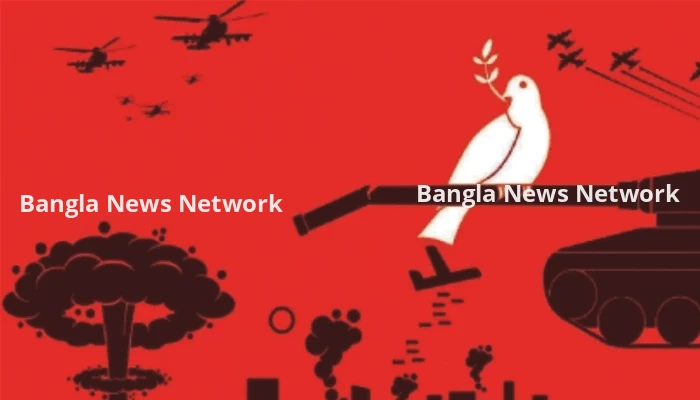 যুদ্ধ নয় শান্তি : ধ্বংসের বিরুদ্ধে মানবতার আহ্বান